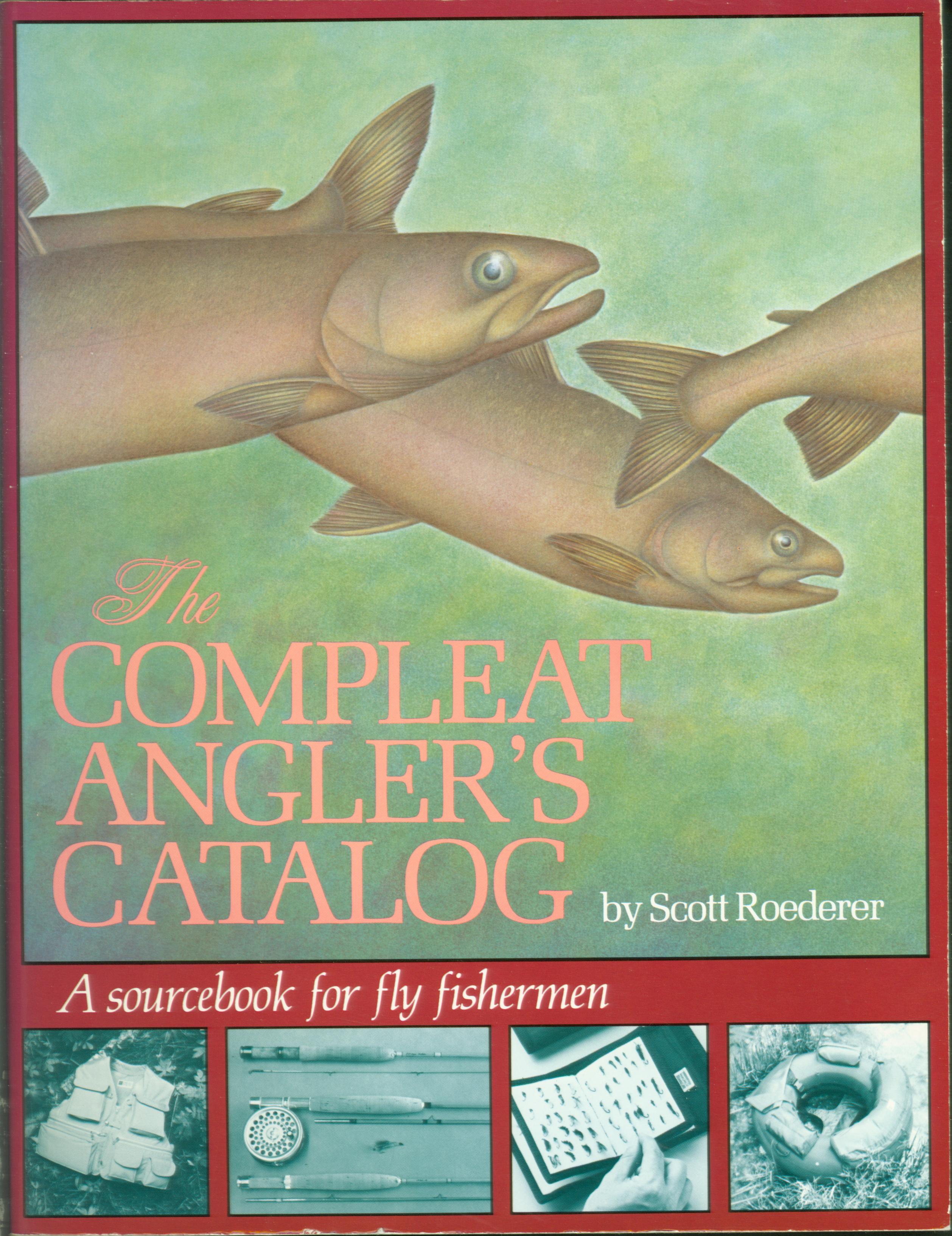 THE COMPLEAT ANGLER'S CATALOG: a sourcebook for fly fishermen.